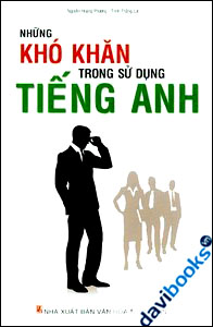 Những Khó Khăn Trong Sử Dụng Tiếng Anh