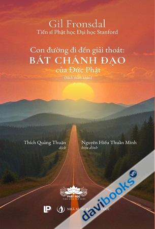 Con Đường Đi Đến Giải Thoát: Bát Chánh Đạo Của Đức Phật - Gil Fronsdal