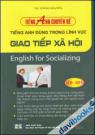 Tiếng Anh Chuyên Đề Tiếng Anh Dùng Trong Lĩnh Vực Giao Tiếp Xã Hội (Kèm CD)