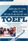 Kiểm Tra Từ Vựng Tiếng Anh Để Chuẩn Bị Cho Kỳ Thi TOEFL Check Your Vocabulary For TOEFL Examination