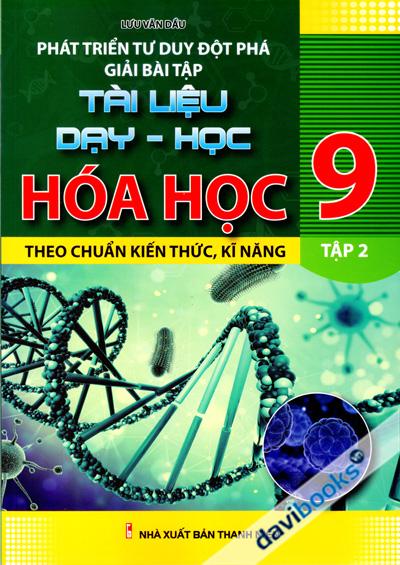 Phát Triển Tư Duy Đột Phá Giải Bài Tập Tài Liệu Dạy Học Hóa Học Lớp 9 Tập 2