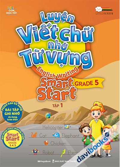 Luyện Viết Chữ Nhớ Từ Vựng - English Writing Smart Start Grade 5 Tập 1