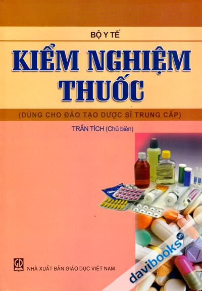 Kiểm Nghiệm Thuốc (Dùng Đào Tạo Dược Sĩ Trung Cấp)
