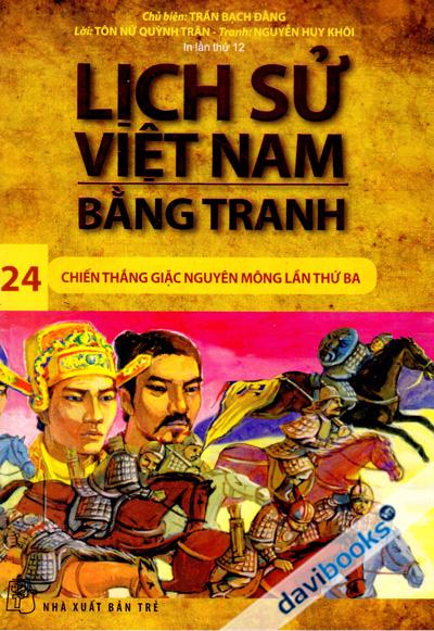 Lịch Sử Việt Nam Bằng Tranh 24 Chiến Thắng Giặc Nguyên Mông Lần Thứ Ba