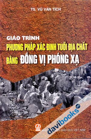 Giáo Trình Phương Pháp Xác Định Tuổi Địa Chất Bằng Đồng Vị Phóng Xạ