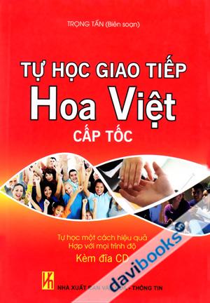 Tự Học Giao Tiếp Hoa Việt Cấp Tốc - Kèm CD