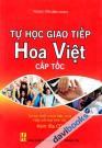 Tự Học Giao Tiếp Hoa Việt Cấp Tốc - Kèm CD