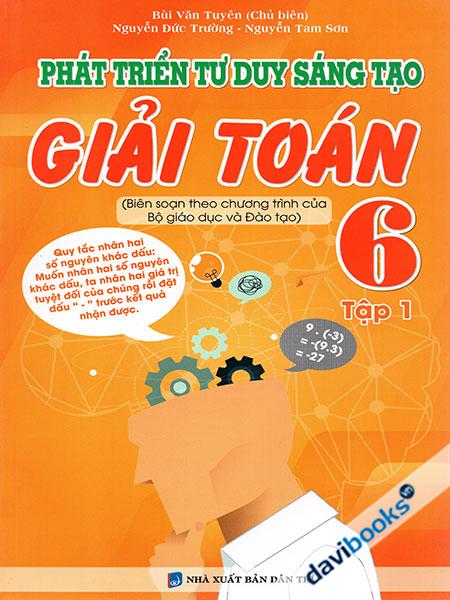 Phát Triển Tư Duy Sáng Tạo Giải Toán 6 - Tập 1