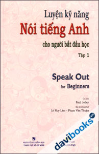 Luyện Kỹ Năng Nói Tiếng Anh Cho Người Bắt Đầu Học Tập 1- Kèm MP3 