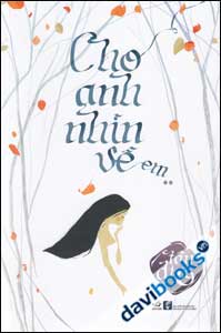 Cho Anh Nhìn Về Em - Tập 2