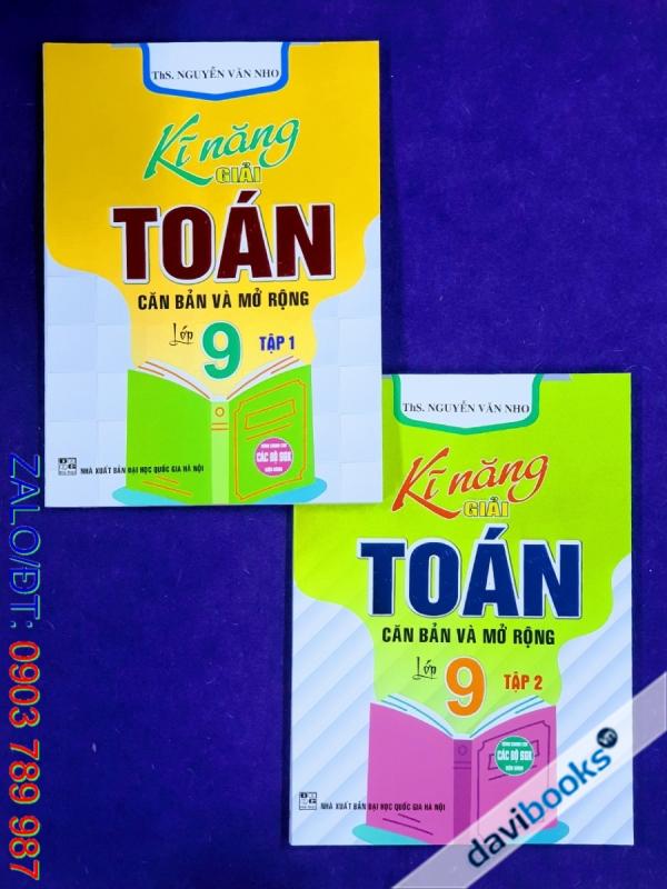 Combo 2Q: Kĩ Năng Giải Toán Căn Bản Và Mở Rộng Lớp 9 (Bộ SGK Hiện Hành)