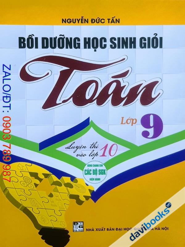 Bồi Dưỡng Học Sinh Giỏi Toán 9 Luyện Thi Vào Lớp 10 (Bộ SGK Hiện Hành)