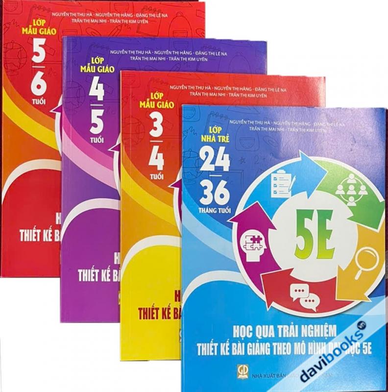 Học Qua Trải Nghiệm Thiết Kế Bài Giảng Theo Mô Hình Dạy Học 5E (Bộ 4 Cuốn)
