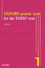 Oxford Practice Tests For The TOEIC Test With Key Volume 1
