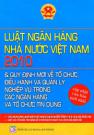 Luật Ngân Hàng Nhà Nước Việt Nam 2010 Và Quy Định Mới Về Tổ Chức, Điều Hành Và Quản Lý Nghiệp Vụ Trong Các Ngân Hàng Và Tổ Chức Tín Dụng