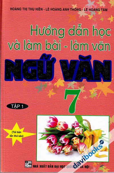 Hướng Dẫn Học Và Làm Bài Làm Văn Ngữ Văn 7 Tập 1