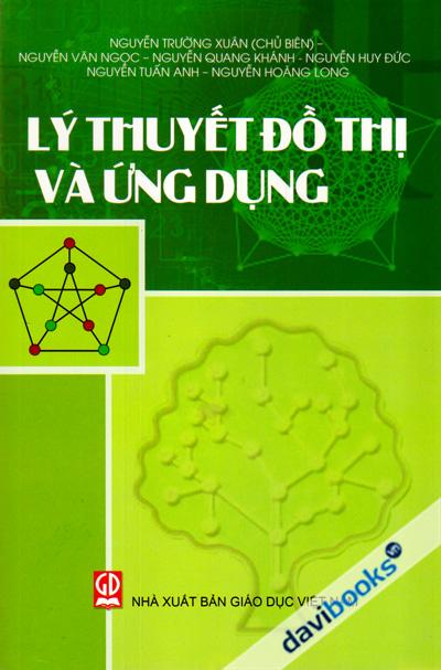 Lý Thuyết Đồ Thị Và Ứng Dụng (Nguyễn Trường Xuân)