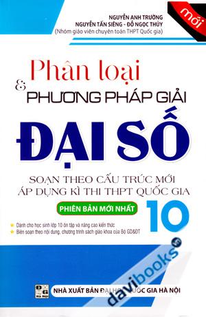Phân Loại Phương Pháp Giải Đại Số Soạn Theo Cấu Trúc Mới Áp Dụng Kì Thi THPT Quốc Gia Phiên Bản Mới Nhất 10