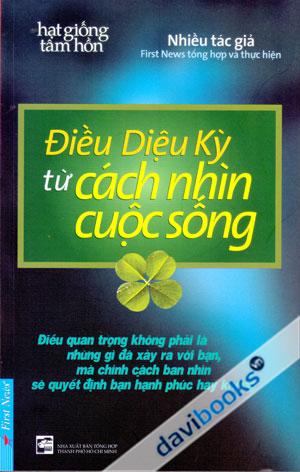 Hạt Giống Tâm Hồn Điều Diệu Kỳ Từ Cách Nhìn Cuộc Sống