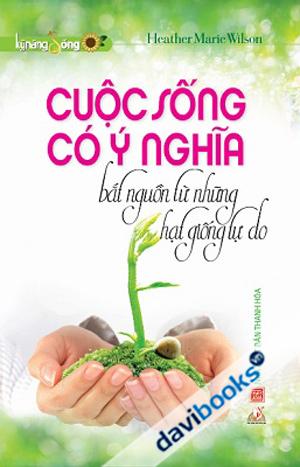 Cuộc Sống Có Ý Nghĩa Bắt Nguồn Từ Những Hạt Giống Tự Do