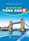 Bài Tập Thực Hành Tiếng Anh 9 - Theo Chương Trình GDPT Mới