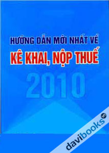  Hướng Dẫn Mới Nhất Về Kê Khai Nộp Thuế 2010