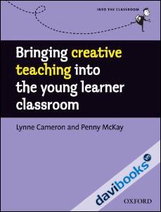Into the Classroom: Bringing Creative Teaching into the Young Learner Classroom (9780194422482)