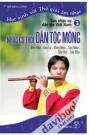 Học Sinh Với Thế Giới Âm Nhạc - Các Nhạc Cụ Việt Nam Tập 3: Nhạc Cụ Thổi Dân Tộc Mông