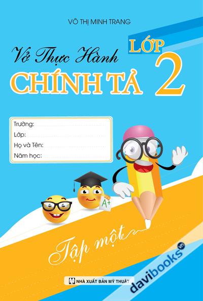 Vở Thực Hành Chính Tả Lớp 2 Tập 1 (Võ Thị Minh Trang)