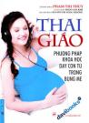 Thai Giáo - Phương Pháp Khoa Học Dạy Con Từ Trong Bụng Mẹ