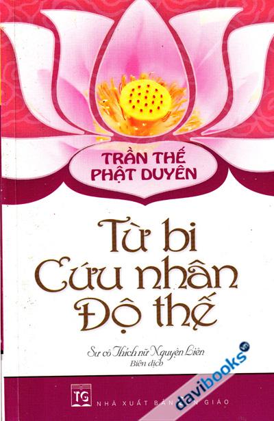 Từ Bi Cứu Nhân Độ Thế - Trần Thế Phật Duyên