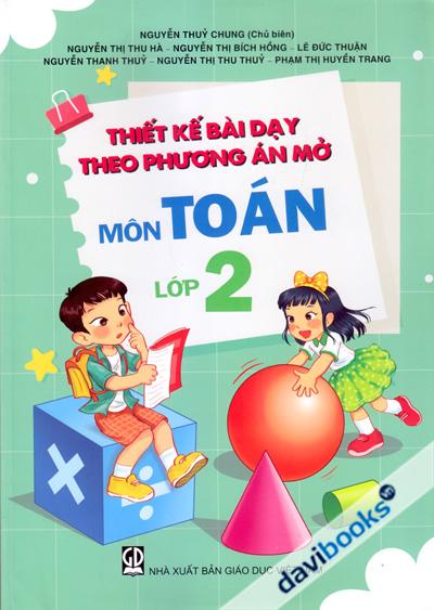 Thiết Kế Bài Dạy Theo Phương Án Mở Môn Toán Lớp 2