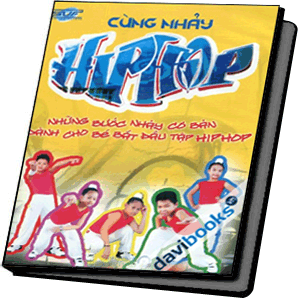 Cùng Nhảy Hip Hop Những Bước Nhảy Cơ Bản Dành Cho Bé Bắt Đầu Tập Hip Hop