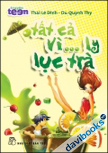 Truyện Teen - Tất Cả Vì Ly Lục Trà