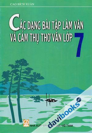 Các Dạng Bài Tập Làm Văn Và Cảm Thụ Thơ Văn Lớp 7