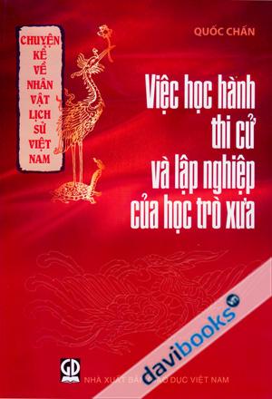 Việc Học Hành Thi Cử Và Lập Nghiệp Của Học Trò Xưa