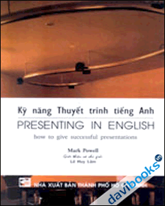 Kỹ Năng Thuyết Trình Tiếng Anh - Presenting In English - How To Give Succesful Presentations
