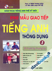 990 Mẫu Câu Giao Tiếp Tiếng Anh Thông Dụng 319 Thành Ngữ Thường Gặp (Tập 1)