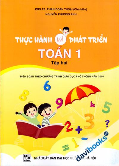 Thực Hành Và Phát Triển Toán 1 Tập 2 (Biên Soạn Theo Chương Trình Giáo Dục Phổ Thông Năm 2018)