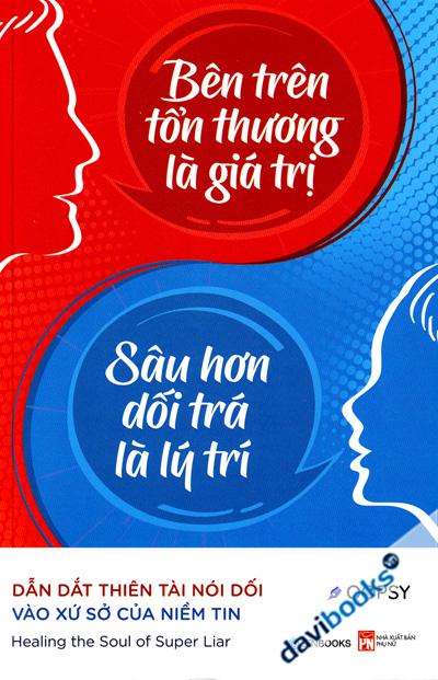 Bên Trên Tổn Thương Là Giá Trị Sâu Hơn Dối Trá Là Lý Trí