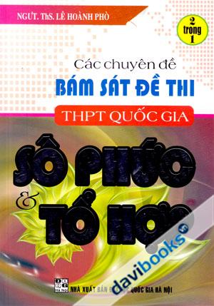 Các Chuyên Đề Bám Sát Đề Thi THPT Quốc Gia Số Phức Và Tổ Hợp