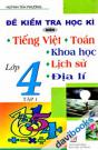 Đề Kiểm Tra Học Kỳ Môn Tiếng Việt - Toán - Khoa Học - Lịch Sử - Địa Lí Lớp 4 (Tập 1)
