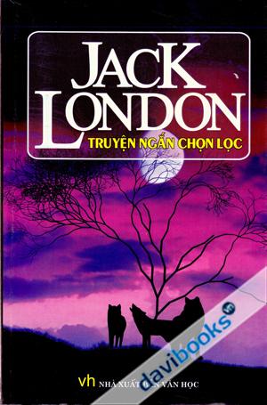 Jack London Truyện Ngắn Chọn Lọc