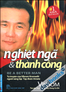 Nghiệt Ngã Và Thành Công Tự Truyện Của Vikrom Kromadit Người Sáng Lập Tập Đoàn Amata