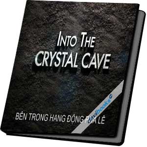 Into The Crystal Cave Khám Phá Hang Động Pha Lê