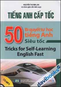 Tiếng Anh Cấp Tốc 50 Bí Quyết Tự Học Tiếng Anh Siêu Tốc (Kèm CD)