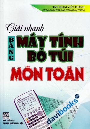 Giải Nhanh Bằng Máy Tính Bỏ Túi Môn Toán