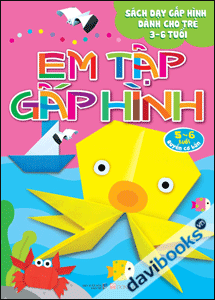 Em tập gấp hình. 5 - 6 tuổi - Quyển cơ bản