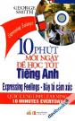 10 Phút Mỗi Ngày Để Học Tốt Tiếng Anh Bày Tỏ Cảm Xúc - Kèm CD