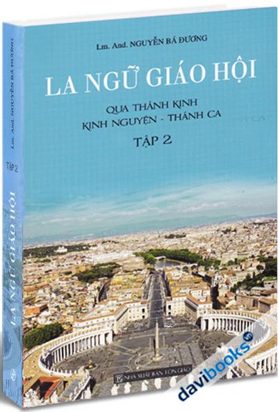La Ngữ Giáo Hội Tập 2 - Qua Thánh Kinh Kinh Nguyện Thánh Ca